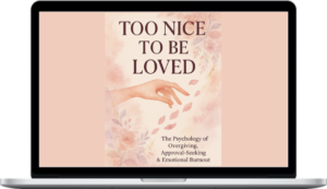 Mother Maya – Too Nice to Be Loved: The Psychology of Overgiving, Approval-Seeking & Emotional Burnout