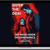 Brandon The Dom – Enter the Dom The No BS Book On Dominance