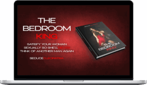 Eden Apple Factory – The Bedroom KING (So Good that she'll NEVER Think of Another Guy again)