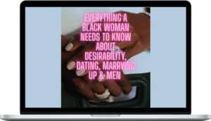Our True Nature – Everything A Black Woman Needs To Know About Desirability, Dating, Marrying Up & Men