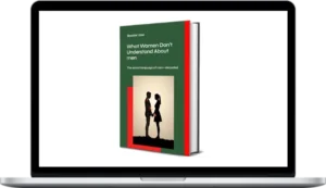 Eureka e-Books - What Women Don't Understand About men The Secret language Of Men - Decoded
