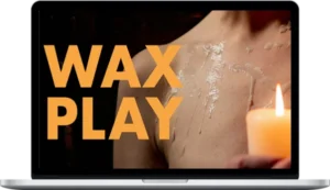 Jacqueline Violet - Wax Play: Exploring Pleasure & Power With Heat - Beducated