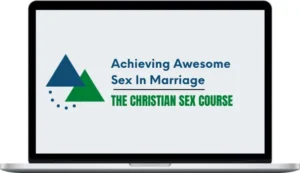 Kim Kimberling & Parker – Achieving Awesome Sex In Marriage: The Christian Sex Course