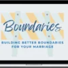Kim Kimberling & Parker – Building Better Boundaries For Your Marriage