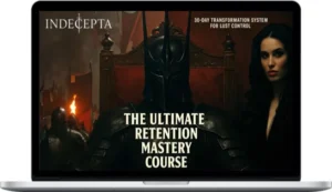 Indecepta – The Ulti­mate Retention Master Course 30-Day Transformation System