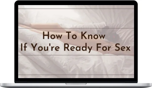 Magda Kay – How To Know If You're Ready For Sex Magda Kay – How To Know If You're Ready For Sex