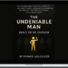 Power Unlocked – The Undeniable Man – Built to Be Chosen