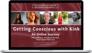 School of Erotic Mysteries – Getting Conscious With Kink