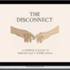 Unfiltered Supply – The Disconnect A Couples Reconnection Guide