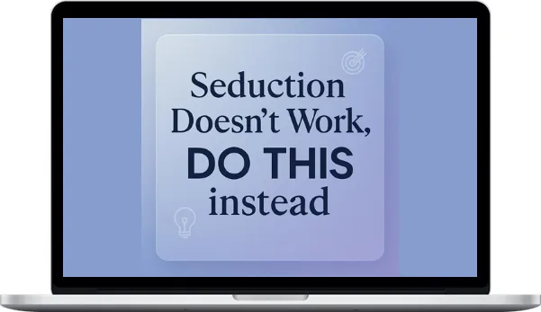 Chloe Maine – Your Seduction Doesn't Work, DO THIS instead