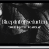 Sophie Won – Blueprint of Seduction – Your Erotic Roadmap