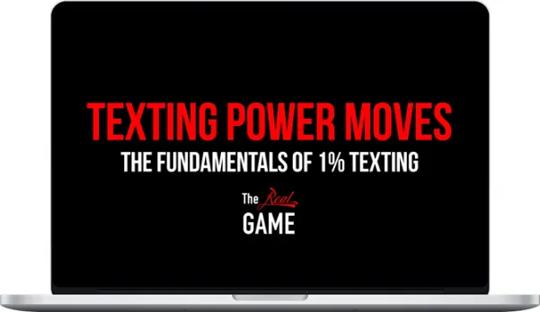The Real Game – Texting Power Moves