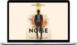 Heey Buddyy – Beyond The Noise: A Guide To True Masculinity