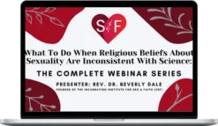 Incarnation Institute for Sex & Faith – The Complete 4-Part Sex & Science Webinar Series